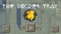 The Bolder Trap