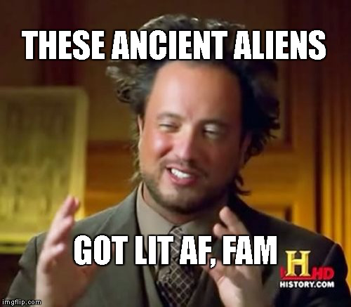 Ancient Drunken Aliens