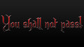 You shall not pass!