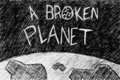 A Broken Planet