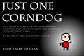 Just One Corndog