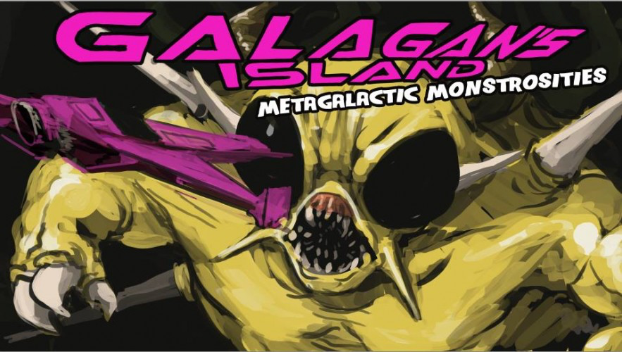 Galagan's Island ~ Metagalatic Monstrosities