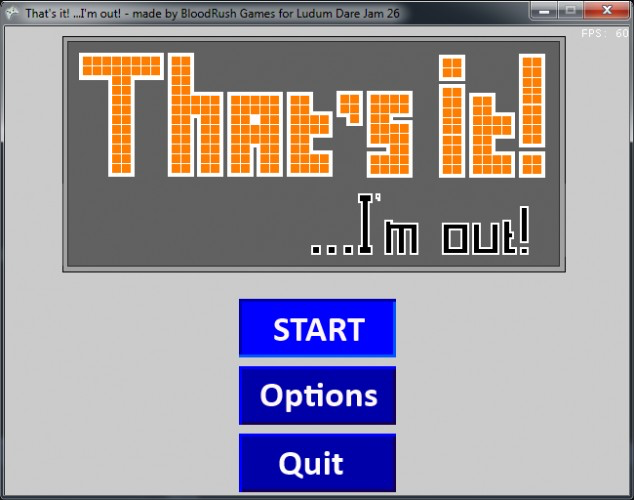 That's it! ...I'm out!