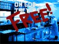 Oh god! They're free!