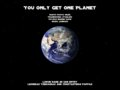 You Only Get One Planet
