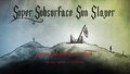 Super Subsurface Sun Slayer