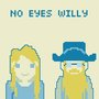 No Eyes Willy
