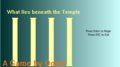 What lies beneath the Temple