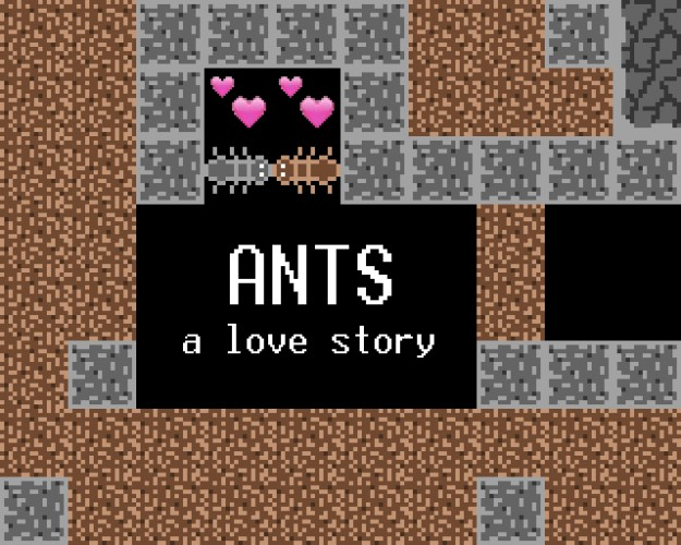ANTS: A Love Story