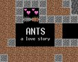 ANTS: A Love Story