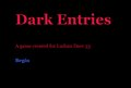 Dark Entries