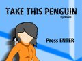 Take This Penguin