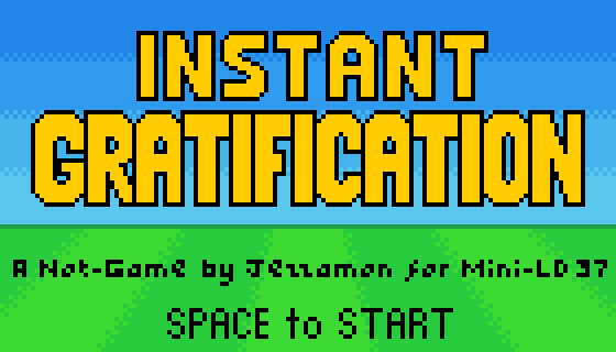 Instant Gratification