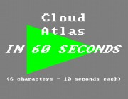 Cloud Atlas in 60 Seconds