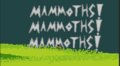 Mammoths, Mammoths, Mammoths!