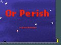 Or Perish