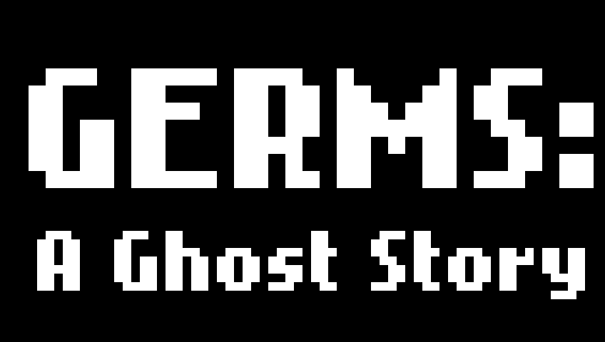 GERMS: A Ghost Story