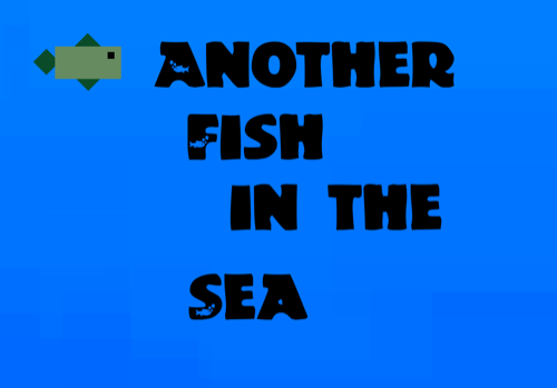 Another Fish in the Sea