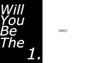 Will You Be The 1.