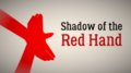 Shadow of the Red Hand