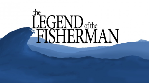 The Legend of the Fisherman