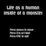 Life as a monster inside a human