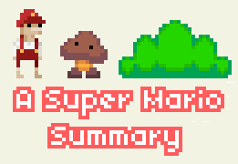A Super Mario Summary