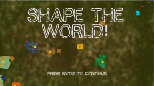 Shape the World!