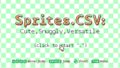 Sprites.CSV: Cute,Snuggly,Versatile