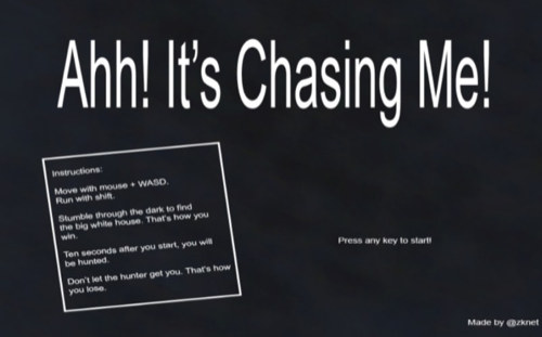 Ahh! It's Chasing Me!