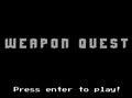 Weapon Quest: Where's my weapon?
