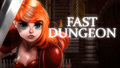 Fast Dungeon