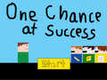 One Chance at Success