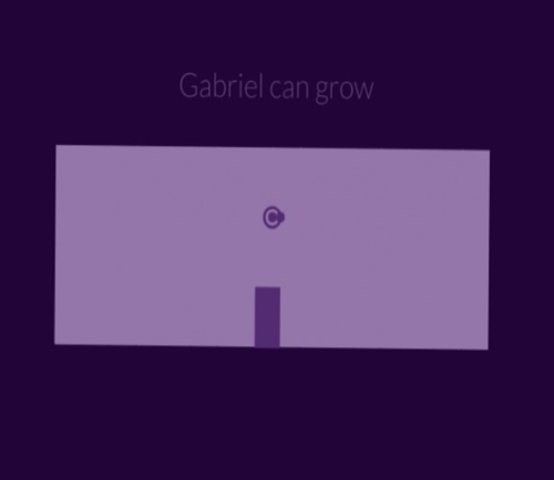 Gabriel can grow.