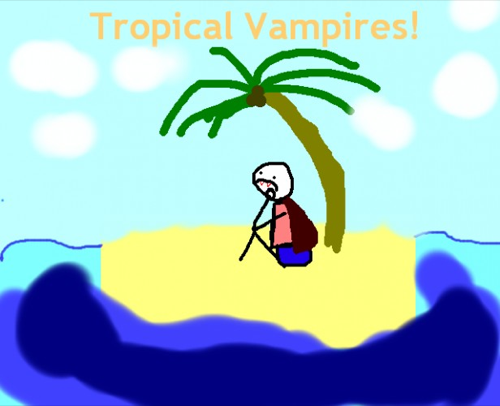 Tropical Vampires