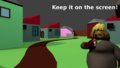 Keep it on the screen!