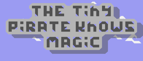 THE TINY PIRATE KNOWS MAGIC