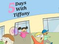 5 Days with Tiffany