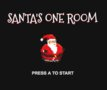 SANTA'S ONE ROOM