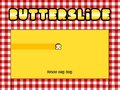 BUTTERSLIDE