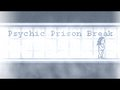Psychic Prison Break