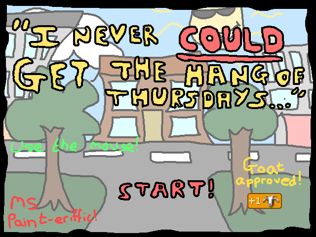 "I Never COULD Get The Hang Of Thursdays..."