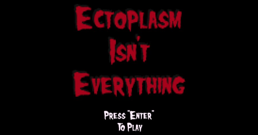 Ectoplasm Isn't Everything