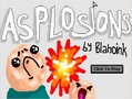 Asplosions!