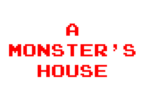 A Monster's House