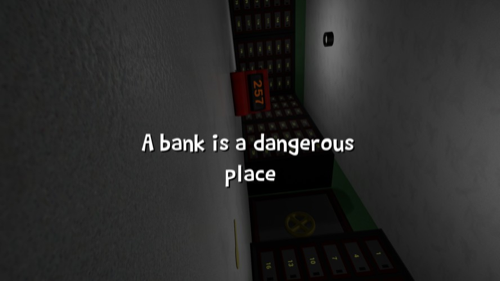 A bank is a dangerous place