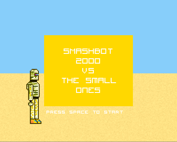 Smashbot 2000 vs The Small Ones
