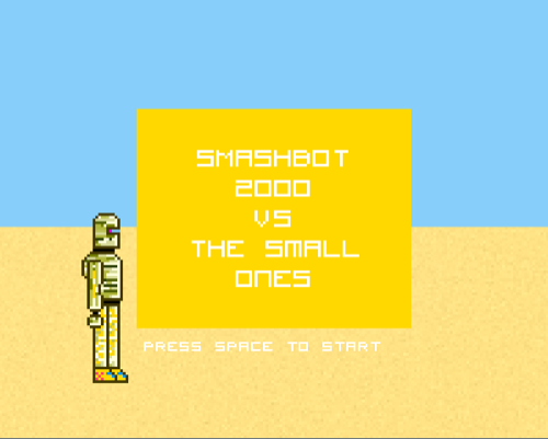 Smashbot 2000 vs The Small Ones
