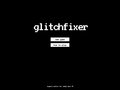 glitchfixer