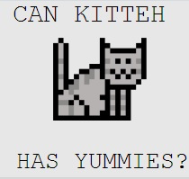 CAN KITTEH HAS YUMMIES?